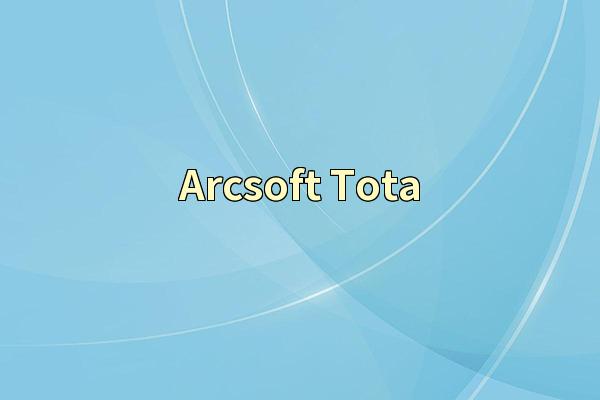 Arcsoft Tota